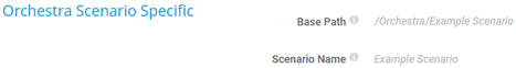 Orchestra Scenario Specific Orchestra Scenario Specific